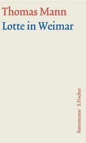 Lotte in Weimar. Groe kommentierte Frankfurter Ausgabe. Kommentarband
