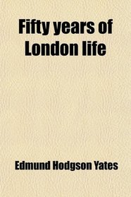 Fifty years of London life