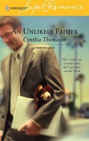 An Unlikely Father (9 Months Later) (Heron Point, Florida, Bk 2) (Harlequin Superromance, No 1345)
