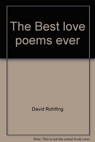 The Best love poems ever: A collection of poetry's most romantic voices (Scholastic classics)