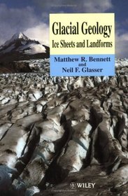 Glacial Geology : Ice Sheets and Landforms