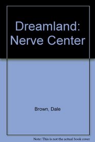 Dreamland: Nerve Center
