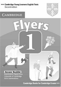 Cambridge Young Learners English Tests Flyers 1 Answer Booklet: Examination Papers from the University of Cambridge ESOL Examinations (Cambridge Young Learners English Tests)