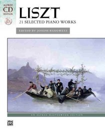 Liszt -- 21 Selected Piano Works (Alfred Masterwork Edition: CD Edition)