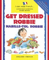 Get Dressed, Robbie/Habille-toi, Robbie (I Can Read Series)