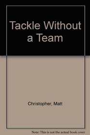Tackle Without a Team