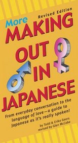 More Making Out in Japanese (Tuttle Making Out Series)