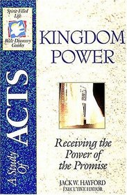 Kingdom Power: Receiving the Power of the Promise: A Study in the Book of Acts