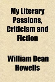 My Literary Passions, Criticism and Fiction