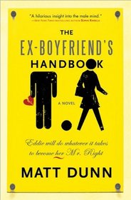 The Ex-Boyfriend's Handbook: Eddie will do whatever it takes to become her Mr. Right