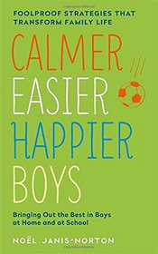 Calmer, Easier, Happier Boys: The Revolutionary Programme That Transforms Family Life