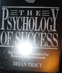 The Psychology of Success: Ten Universal Principles For PersonalEmpowerment