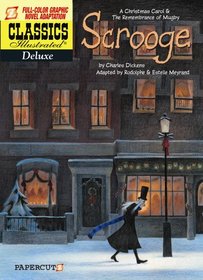 A Christmas Carol and the Remembrance of Mugby (Classics Illustrated Deluxe, No 9)