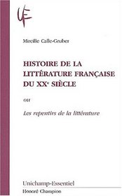 Histoire dde la litterature franaise au xxe siecle. ou les repentirs de la litt