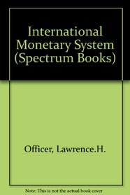 International Monetary System (Spectrum Books)