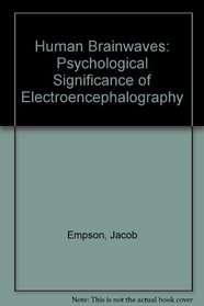 Human Brainwaves: Psychological Significance of Electroencephalography