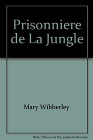 Prisonniere de La Jungle (Harlequin (French)) (French Edition)