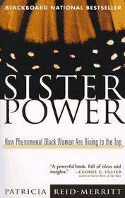 Sister Power : How Phenomenal Black Women Are Rising to the Top