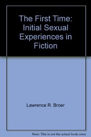 The First Time: Initial Sexual Experiences in Fiction