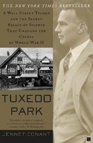 Tuxedo Park: A Wall Street Tycoon & the Secret Palace of Science That Changed the Course of World War II