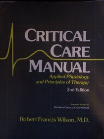 Critical Care Manual: Applied Physiology and Principles of Therapy (Critical Care Manual)