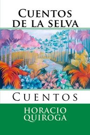 Cuentos de la selva: Cuentos (Nuestramerica) (Volume 8) (Spanish Edition)