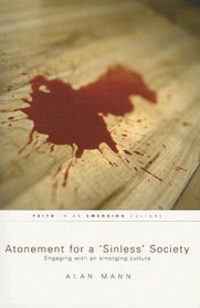 Atonement for a 'Sinless' Society: Engaging with an Emerging Culture (Faith in An Emerging Culture) (Faith in An Emerging Culture)