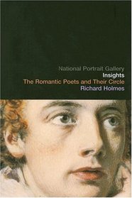 NPG Insights: Romantic Poets & Their CircleThe Romantic Poets and their Circle (National Portrait Gallery Insights)
