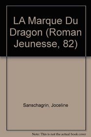 LA Marque Du Dragon (Roman Jeunesse, 82) (French Edition)