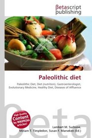 Paleolithic diet: Paleolithic Diet, Diet (nutrition), Gastroenterologist, Evolutionary Medicine, Healthy Diet, Diseases of Affluence