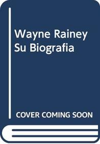 Wayne Rainey Su Biografia (Spanish Edition)