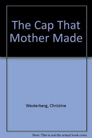 The Cap That Mother Made