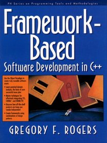 Framework-Based Software Development in C++ (Prentice Hall Series on Programming Tools and Methodologies)