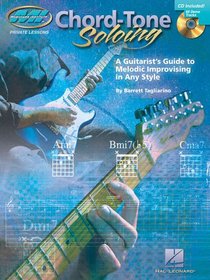 Chord Tone Soloing: A Guitarist's Guide to Melodic Improvising in Any Style