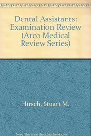 Dental Assistant Review: Course Synopsis and Review Questions (Arco Medical Review Series)