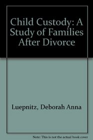 Child custody: A study of families after divorce