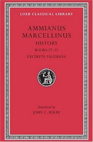 Ammianus Marcellinus: Roman History, Volume III, Books 27-31. Excerpta Valesiana (Loeb Classical Library No. 331)