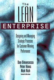 The Lean Enterprise: Designing and Managing Strategic Processes for Customer-Winning Performance