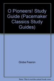 O Pioneers! Study Guide (Pacemaker Classics Study Guides)