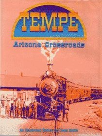 Tempe: Arizona Crossroads, An Illustrated History