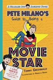 Pete Milano's Guide to Being a Movie Star: A Charlie Joe Jackson Book (Charlie Joe Jackson Series)