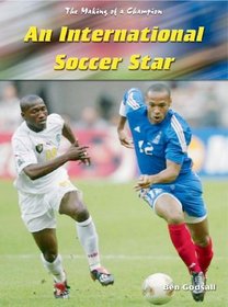 An International Soccer Star (The Making of a Champion)