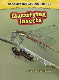 Classifying Insects: 2nd Edition (Classifying Living Things)