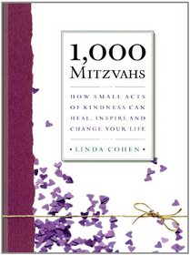 1,000 Mitzvahs: How Small Acts of Kindness Can Heal, Inspire, and Change Your Life