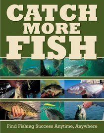 Catch More Fish: Find Fishing Success Anytime, Anywhere