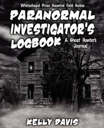Paranormal Investigator's Logbook