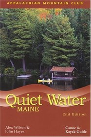 Quiet Water Maine, 2nd : Canoe and Kayak Guide (Quiet Water Canoe  Kayak)
