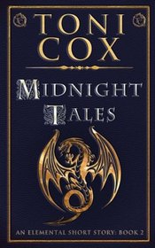 Midnight Tales (Elemental Short Stories) (Volume 2)