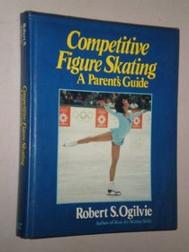 Competitive Figure Skating: A Parent's Guide
