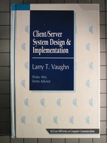 Client/Server System Design and Implementation (Mcgraw-Hill Series on Computer Communications)